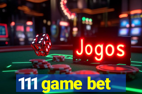 111 game bet